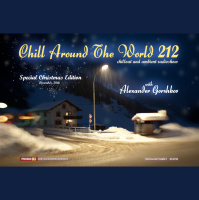 Alexander Gorshkov - Chill Around The World #212 (Christmas Edition) (2014-12-26)