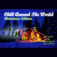 Alexander Gorshkov - Chill Around The World #160 (Christmas Edition)
