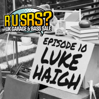 R U SRS? Presents UK Garage  Bass Sale 010- Luke Haigh