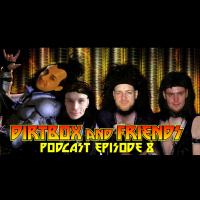 Dirtbox  Friends Podcast 008