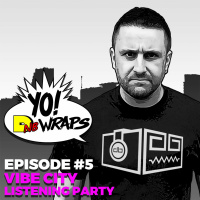 Yo! DNB Wraps 005- Vibe City Albums Listening Party (Hosted by Lee UHF) (Audio Version)