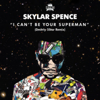 Skylar Spence- I Cant Be Your Superman (Dmitriy 5Star Remix)