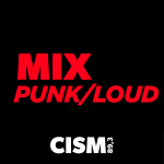 Cism 89.3 : Mix Punk/loud