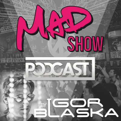 Mad Show By Dj Igor Blaska