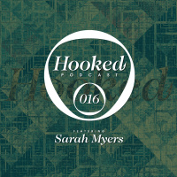 Hooked Podcast 016 :: SARAH MYERS at Verboten NY April 2014