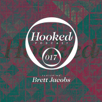 Hooked Podcast 017 :: BRETT JACOBS