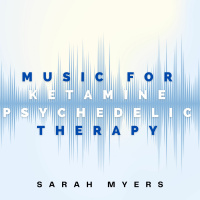 Sarah Myers - Music For Ketamine Psychedelic Therapy 008