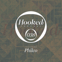 Hooked Podcast 038 :: PHILCO