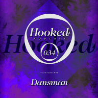 Hooked Podcast 034 :: DANSMAN