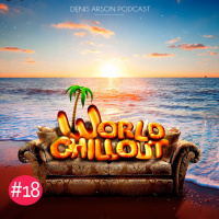Denis Arson - World ChillOUT Podcast (Vol.#18)