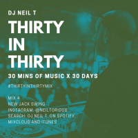 30 in 30 - Mix 4 - DJ NEIL T - New Jack Swing