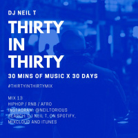 30 in 30 - Mix 13 - DJ NEIL T - Hip Hop amp RnB