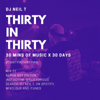 30 in 30 - Mix 21 - DJ NEIL T - Burna Boy Edition