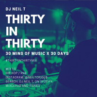 30 in 30 - Mix 10 - DJ NEIL T - Hip Hop amp RnB