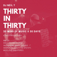 30 in 30 - Mix 25 - DJ NEIL T - Sw11 Sound System