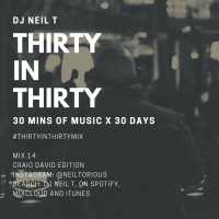 30 in 30 - 14 - DJ NEIL T - Craig David Edition