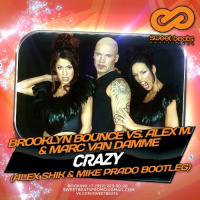 Brooklyn Bounce vs. Alex M.  Marc van Damme - Crazy (Alex Shik  Mike Prado Bootleg)