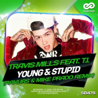 Travis Mills ft. T.I - Young  Stupid (Rakurs  Mike Prado Remix)