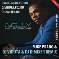 Nelly - Hey Porsche (Mike Prado  DJ Viduta  DJ DimixeR remix)