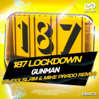 187 Lockdown - Gunman (Alexx Slam  Mike Prado Remix)