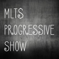 MLTS PROGRESSIVE SHOW #2