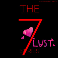 The 7 Series - Part 2 - Lust featuring LolaBunnieeamp Carabella