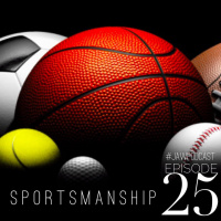 Sportsmanship - Episode 25