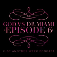 God Vs Dr. Miami feat Andre D.Sullivan amp Cara L - Episode 6