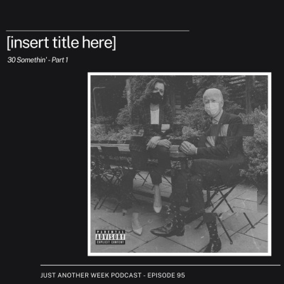 The Just Another Week Podcast W/carter And Keiz Ali