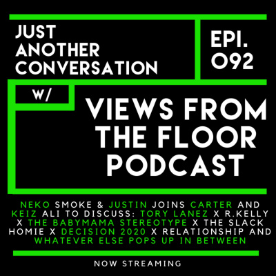 The Just Another Week Podcast W/carter And Keiz Ali