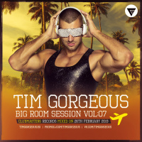 Tim Gorgeous - Big Room House Session Vol.7 [Clubmasters Records Artist]