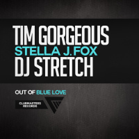 Tim Gorgeous  DJ Stretch Feat. Stella J. Fox - Out Of Blue Love (Extended Mix) [Clubmasters Records]