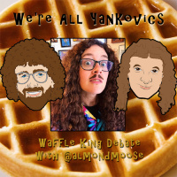 197 Waffle King Debate with @AlmondMoose