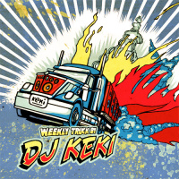 DJ Keki - Weekly Truck 001