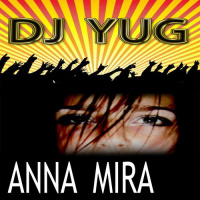 DJ YUG feat ANNA MIRA - Decide