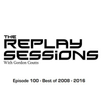 Gordon Coutts- The Replay Sessions 100 (Aug 16) - Best of 2008-2016