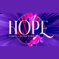 Hope: Desiring a Better World