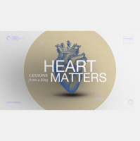 heart Matters: Lessons from a King