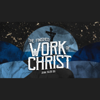 Christ’s Finished Work
