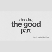Choosing The Good Part