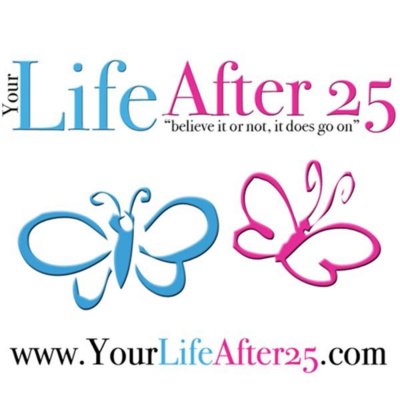 Your Life After 25 Radio (yla 25)