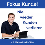 Fokus! Kunde! - Nie Wieder Kunden Verlieren