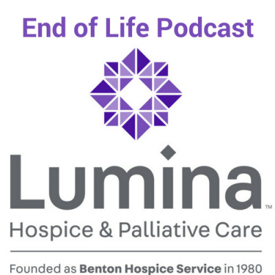 End Of Life Podcast From Lumina Hospice And Palliative Care
