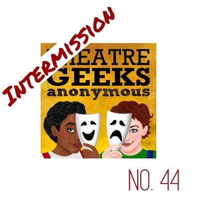 Theatre Geeks Anonymous Podcast By Ebony And Pamela