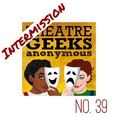 Theatre Geeks Anonymous Podcast By Ebony And Pamela
