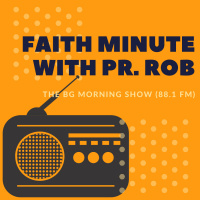 Pastor Robs Faith Minute