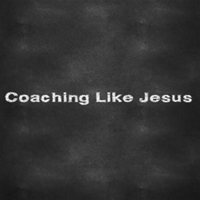 Coaching Like Jesus Podcast