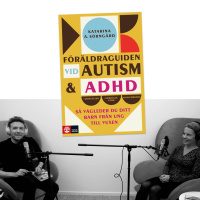 #307 Föräldraskap vid autism och adhd med Katarina A. Sörngård