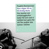 #292 Så får vi fler pojkar att lyckas i skolan med Fredrik Zimmerman