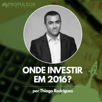 PODCAST - Onde Investir em 2016 por Thiago Rodrigues da Investidores SA